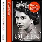The Queen: History in an Hour