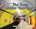 The Train Under Your Feet