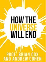 Prof. Brian Cox's How The Universe Will End