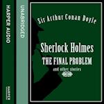 Sherlock Holmes: The Final Problem and other stories