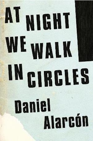 At Night We Walk in Circles