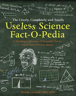 Utterly, Completely, and Totally Useless Science Fact-o-pedia