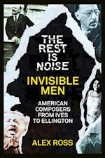 Rest Is Noise Series: Invisible Men