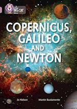 Copernicus, Galileo and Newton