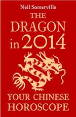 Dragon in 2014: Your Chinese Horoscope