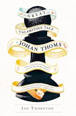 Great and Calamitous Tale of Johan Thoms