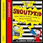 Shoutykid (1) - How Harry Riddles Made a Mega-Amazing Zombie Movie