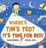 Where’s Tim’s Ted? It’s Time for Bed!