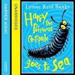 Harry the Poisonous Centipede Goes to Sea