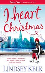 I Heart Christmas (Part One: Chapters 1-5)