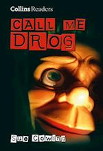 Collins Readers -- Call Me Drog [School Edition]