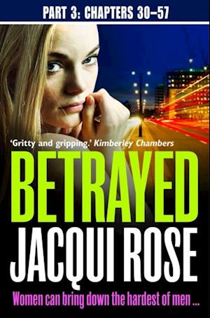 Betrayed (Part Three: Chapters 30-57)