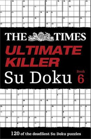 The Times Ultimate Killer Su Doku Book 6