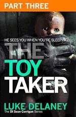Toy Taker: Part 3, Chapter 6 to 9