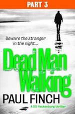 Dead Man Walking (Part 3 of 3)