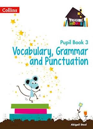 Vocabulary, Grammar and Punctuation Year 3 Pupil Book