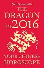 Dragon in 2016: Your Chinese Horoscope