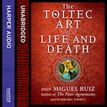 The Toltec Art of Life and Death