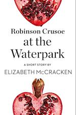 Robinson Crusoe at the Waterpark
