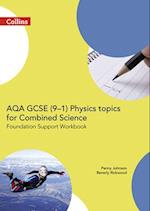 AQA GCSE 9-1 Physics for Combined Science Foundation Support Workbook