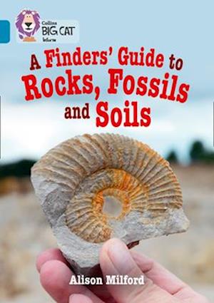 A Finders’ Guide to Rocks, Fossils and Soils