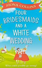Four Bridesmaids and a White Wedding