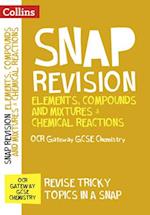 OCR Gateway GCSE 9-1 Chemistry Elements, Compounds and Mixtures & Chemical Reactions Revision Guide