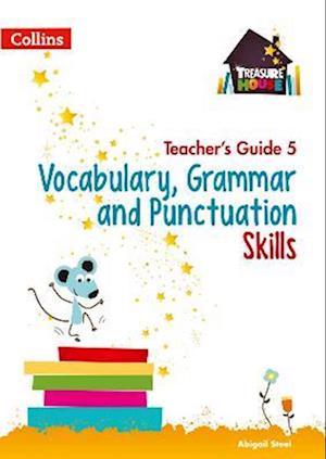 Vocabulary, Grammar and Punctuation Skills Teacher’s Guide 5