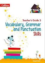 Vocabulary, Grammar and Punctuation Skills Teacher's Guide 5