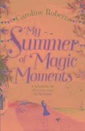 My Summer of Magic Moments