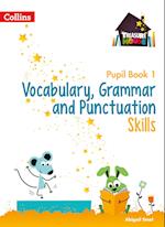 Vocabulary, Grammar and Punctuation Skills Pupil Book 1