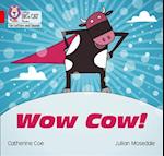 Wow Cow!