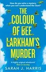 The Colour of Bee Larkham’s Murder