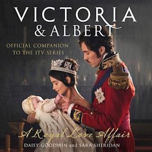 Victoria and Albert - A Royal Love Affair