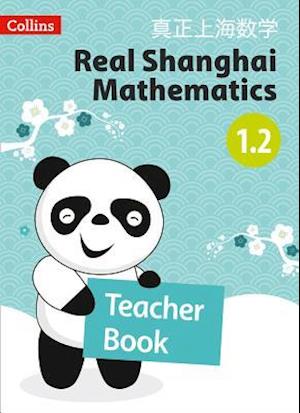 Real Shanghai Mathematics - Teacher's Book 1.2