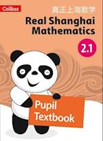 Real Shanghai Mathematics - Pupil Textbook 2.1