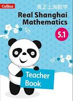 Real Shanghai Mathematics - Teacher's Book 5.1