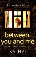 Between You and Me plus extra novel, Tell Me No Lies