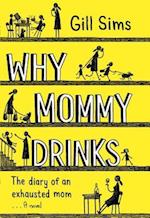 Why Mommy Drinks