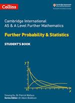 Cambridge International AS & A Level Further Mathematics Further Probability and Statistics Student’s Book