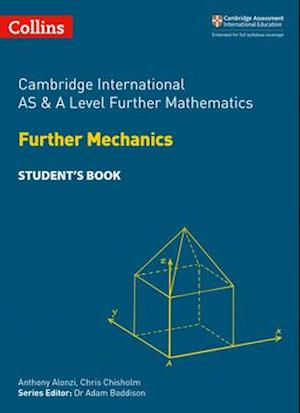 Cambridge International AS & A Level Further Mathematics Further Mechanics Student's Book