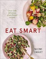 Eat Smart – Over 140 Delicious Plant-Based Recipes