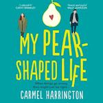 My Pear-Shaped Life