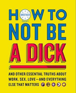 How to Not Be a Dick