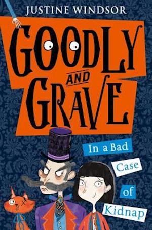 Goodly and Grave in a Bad Case of Kidnap (Goodly and Grave, Book 1)