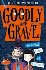 Goodly and Grave in a Bad Case of Kidnap (Goodly and Grave, Book 1)