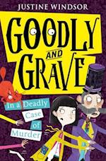 Goodly and Grave in a Deadly Case of Murder (Goodly and Grave, Book 2)
