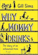 Why Mommy Drinks