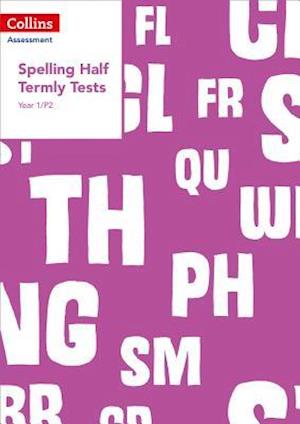 Year 1/P2 Spelling Half Termly Tests