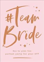 #Team Bride